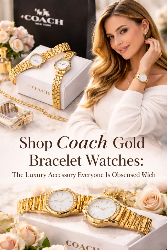 Shop Coach Gold Bracelet Watches: The Luxury Accessory Everyone Is Obsessing Over